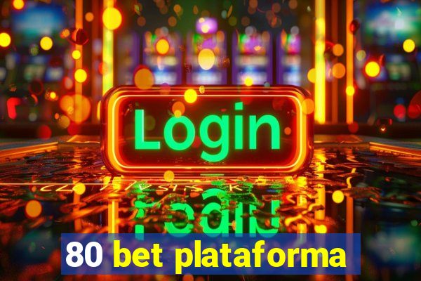 80 bet plataforma